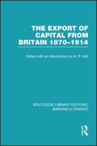 Export of Capital from Britain (RLE Banking & Finance)