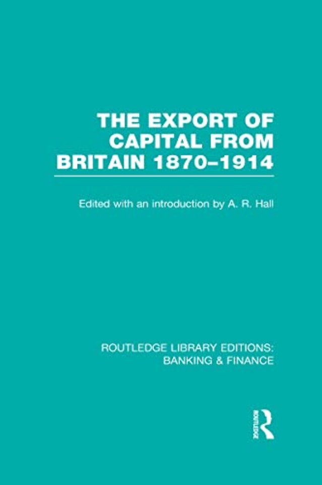 Export of Capital from Britain  (RLE Banking & Finance)