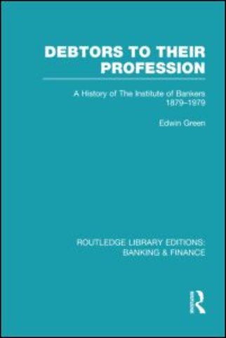 Debtors to their Profession (RLE Banking & Finance)