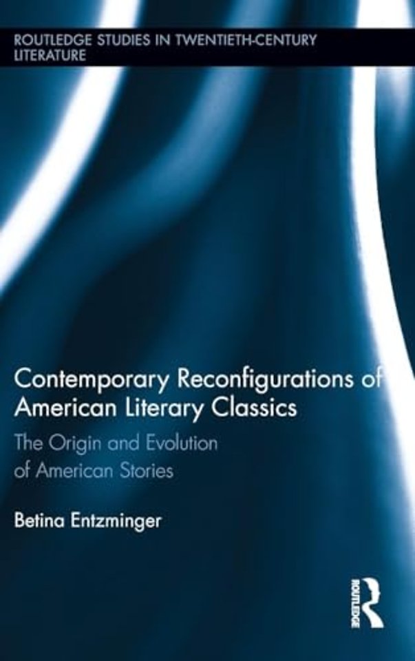 Contemporary Reconfigurations of American Literary Classics