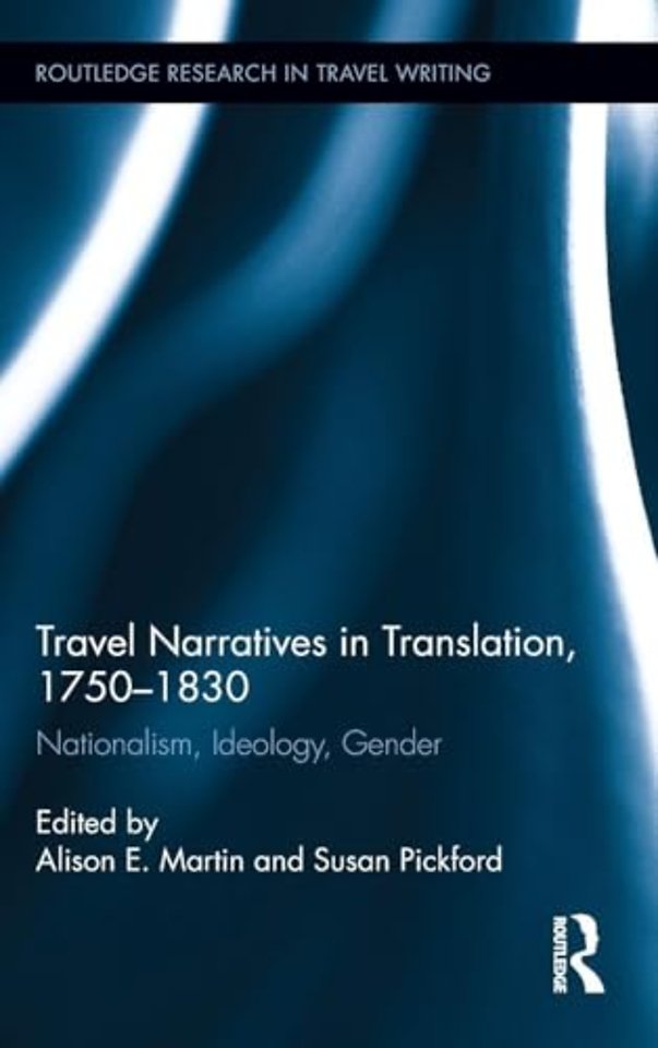 Travel Narratives in Translation, 1750-1830