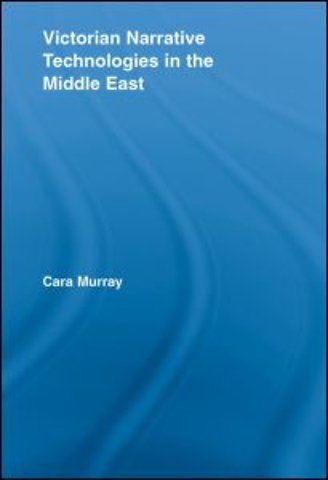 Victorian Narrative Technologies in the Middle East