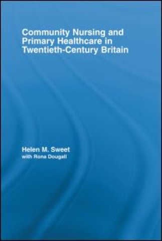 Community Nursing and Primary Healthcare in Twentieth-Century Britain