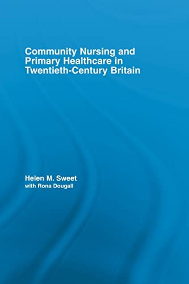 Community Nursing and Primary Healthcare in Twentieth-Century Britain