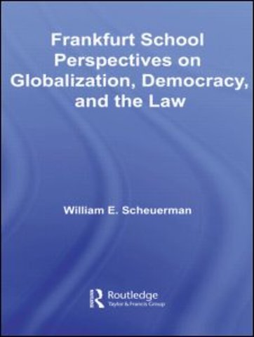 Frankfurt School Perspectives on Globalization, Democracy, and the Law