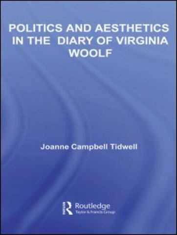 Politics and Aesthetics in The Diary of Virginia Woolf