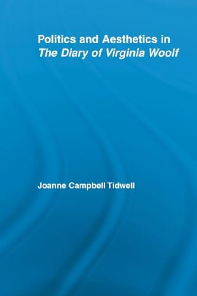 Politics and Aesthetics in The Diary of Virginia Woolf