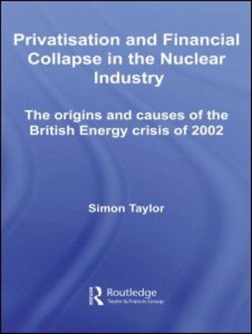 Privatisation and Financial Collapse in the Nuclear Industry