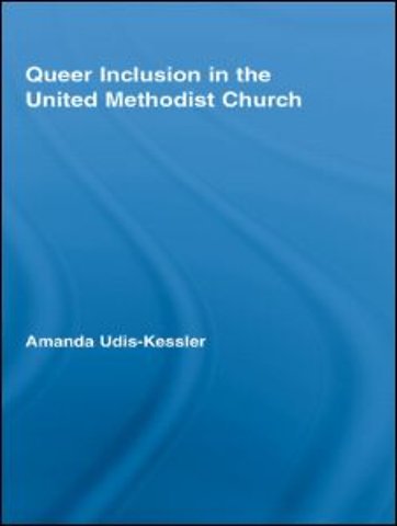 Queer Inclusion in the United Methodist Church