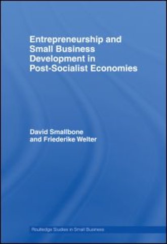 Entrepreneurship and Small Business Development in Post-Socialist Economies