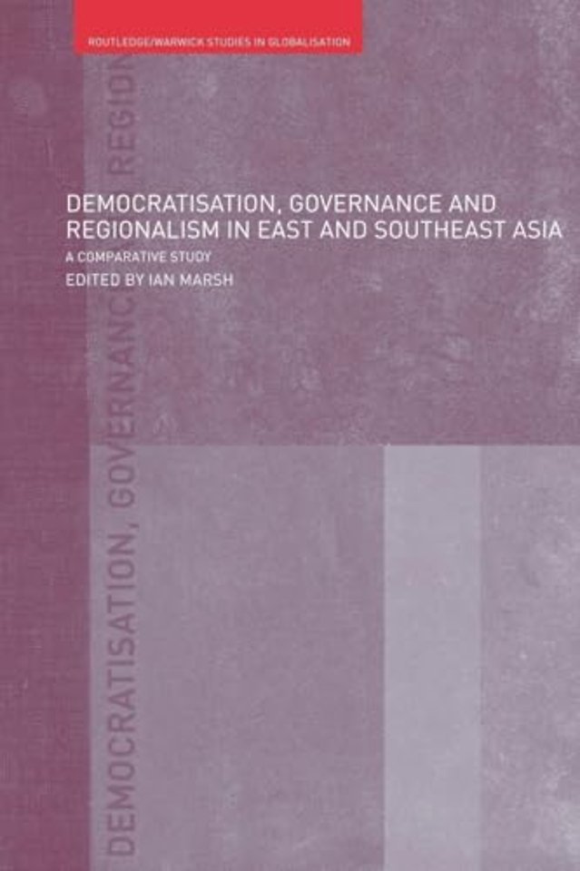 Democratisation, Governance and Regionalism in East and Southeast Asia