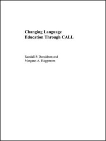 Changing Language Education Through CALL