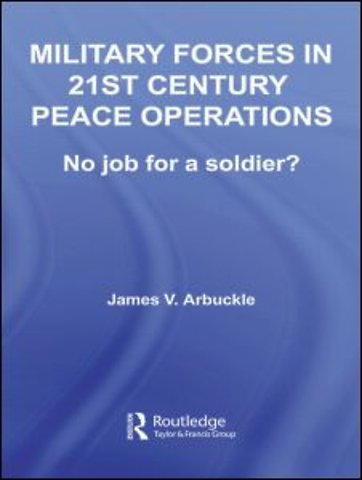 Military Forces in 21st Century Peace Operations