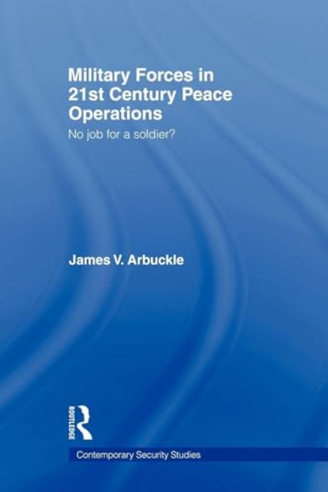 Military Forces in 21st Century Peace Operations
