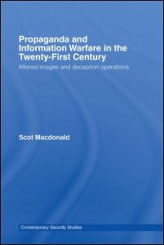 Propaganda and Information Warfare in the Twenty-First Century