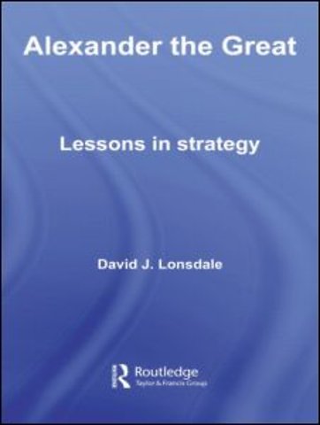 Alexander the Great: Lessons in Strategy