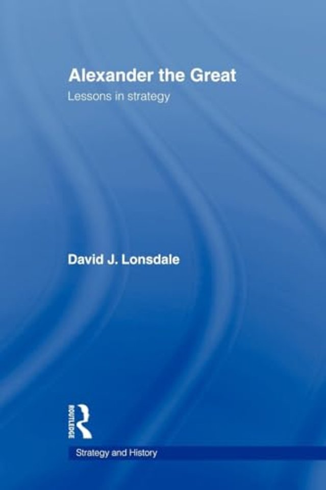 Alexander the Great: Lessons in Strategy