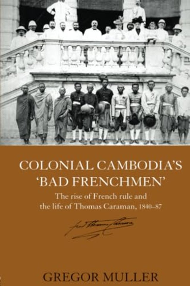 Colonial Cambodia's 'Bad Frenchmen'