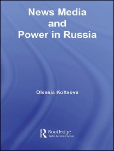 News Media and Power in Russia