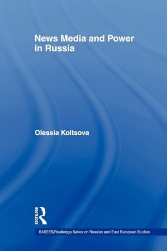 News Media and Power in Russia