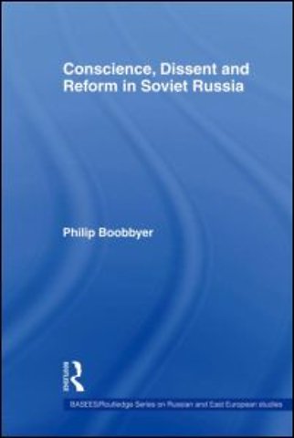 Conscience, Dissent and Reform in Soviet Russia