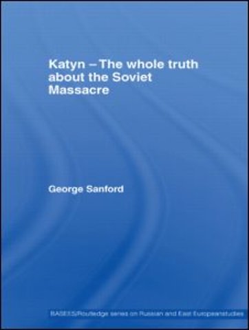 Katyn and the Soviet Massacre of 1940