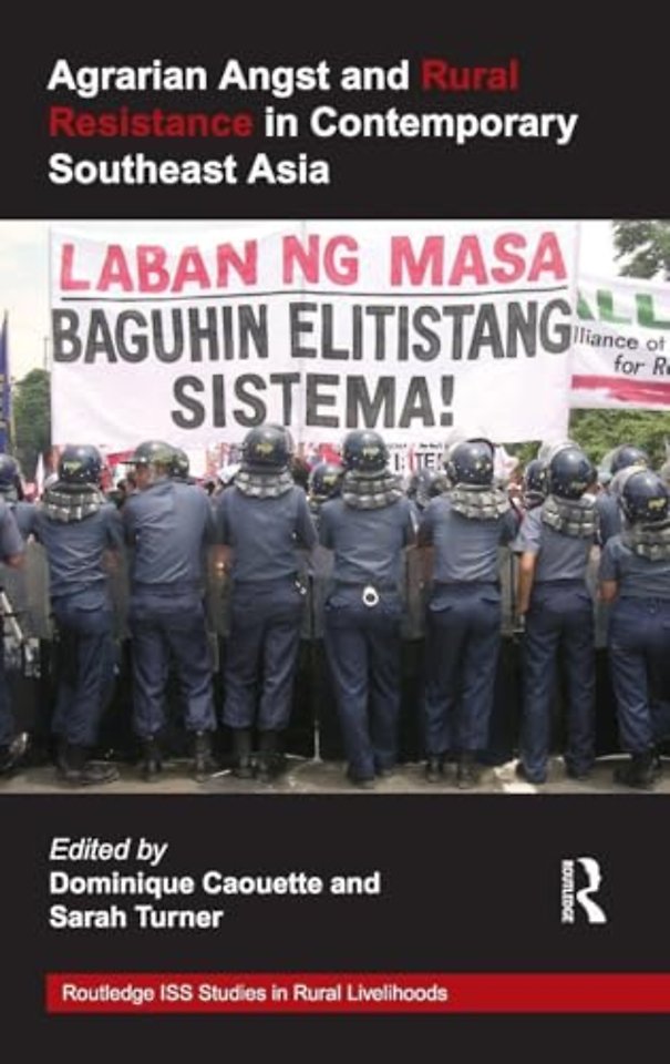 Agrarian Angst and Rural Resistance in Contemporary Southeast Asia
