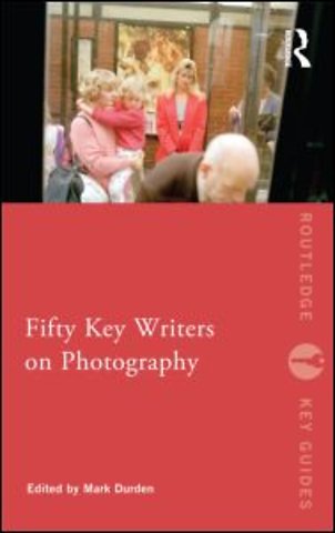 Fifty Key Writers on Photography