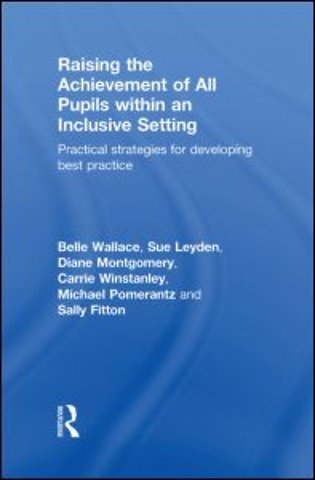 Raising the Achievement of All Pupils Within an Inclusive Setting