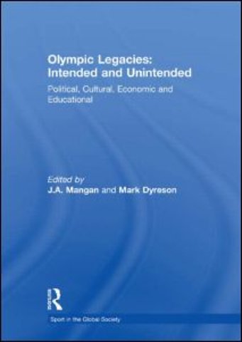 Olympic Legacies: Intended and Unintended