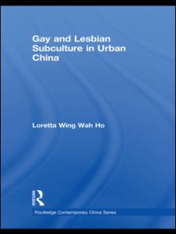 Gay and Lesbian Subculture in Urban China