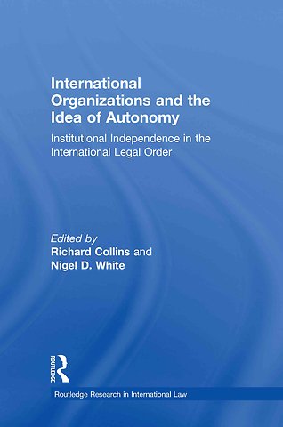 International Organizations and the Idea of Autonomy