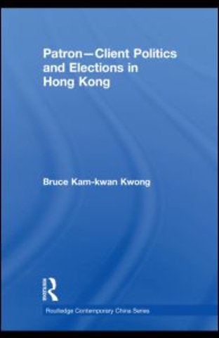 Patron-Client Politics and Elections in Hong Kong