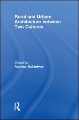 Rural and Urban: Architecture Between Two Cultures