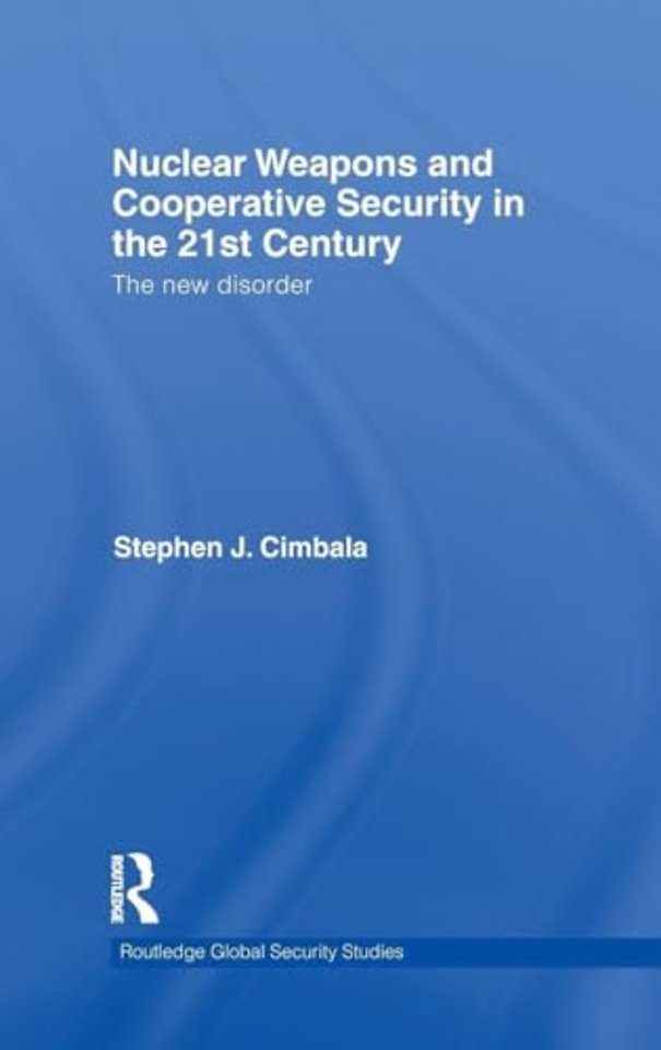 Nuclear Weapons and Cooperative Security in the 21st Century