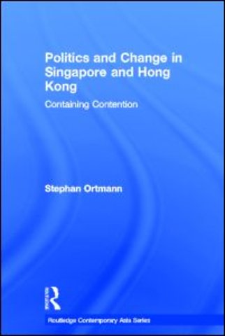 Politics and Change in Singapore and Hong Kong