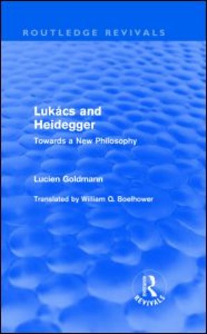Lukács and Heidegger (Routledge Revivals)