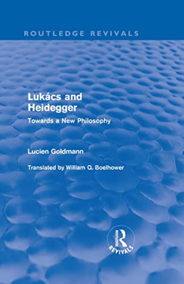 Lukács and Heidegger (Routledge Revivals)