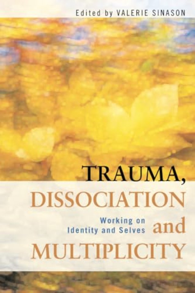 Trauma, Dissociation and Multiplicity