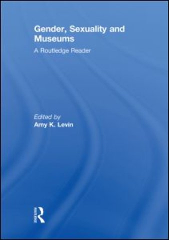 Gender, Sexuality and Museums
