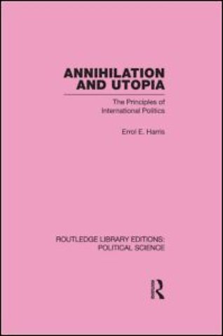 Annihilation and Utopia (Routledge Library Editions: Political Science Volume 8)
