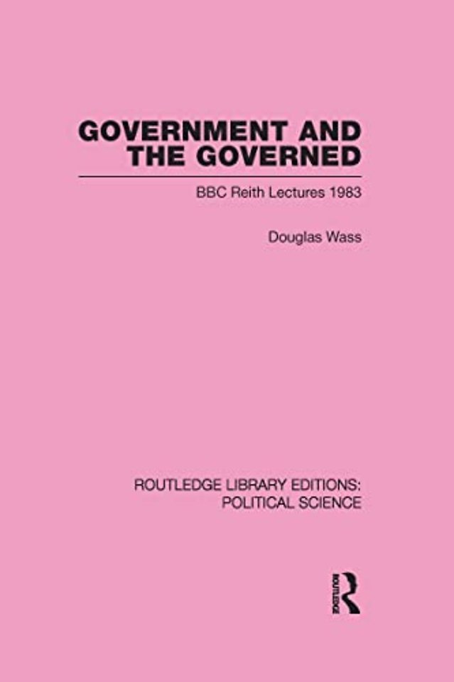 Government and the Governed (Routledge Library Editions: Political Science Volume 13)
