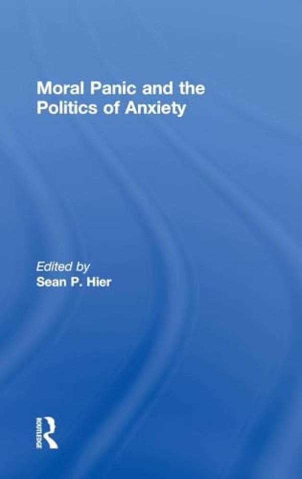 Moral Panic and the Politics of Anxiety