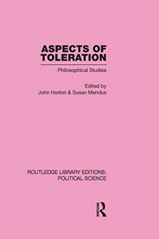 Aspects of Toleration Routledge Library Editions: Political Science Volume 41