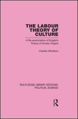 Labour Theory of Culture Routledge Library Editions: Political Science Volume 42