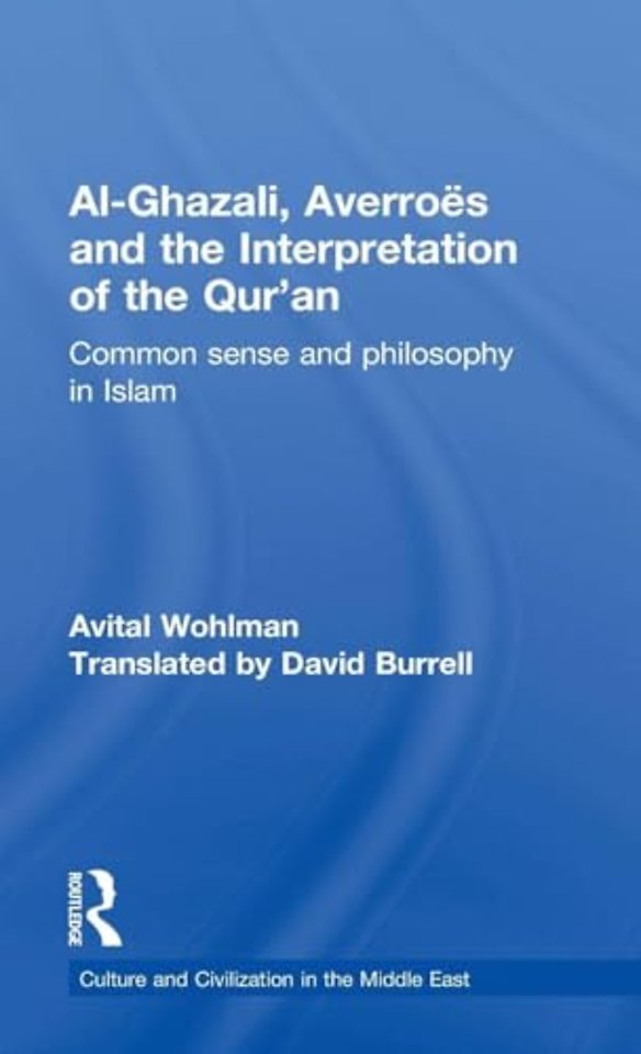 Al-Ghazali, Averroes and the Interpretation of the Qur'an