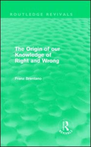 Origin of Our Knowledge of Right and Wrong (Routledge Revivals)