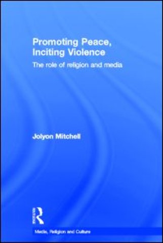 Promoting Peace, Inciting Violence