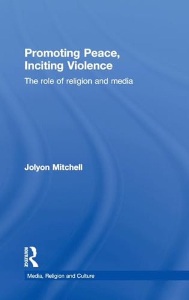 Promoting Peace, Inciting Violence