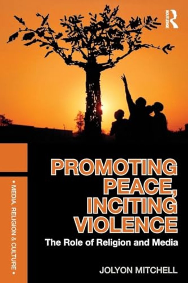 Promoting Peace, Inciting Violence